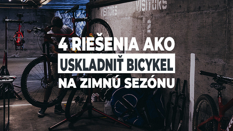4 riešenia ako uskladniť bicykel na zimnú sezónu 4 riešenia ako uskladniť bicykel na zimnú sezónu