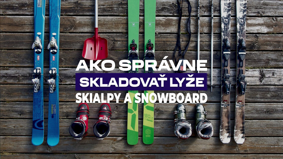 Ako správne skladovať lyže, skialpy a snowboard Ako správne skladovať lyže, skialpy a snowboard