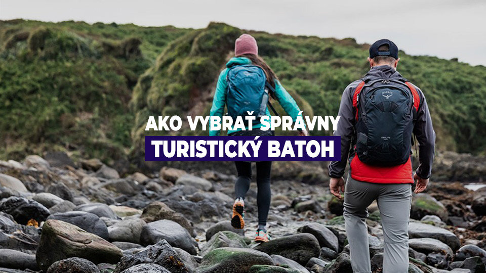 Ako vybrať správny turistický batoh Ako vybrať správny turistický batoh