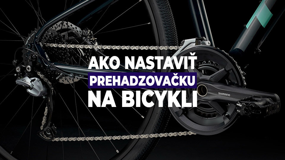 Ako nastaviť prehadzovačku na bicykli Ako nastaviť prehadzovačku na bicykli
