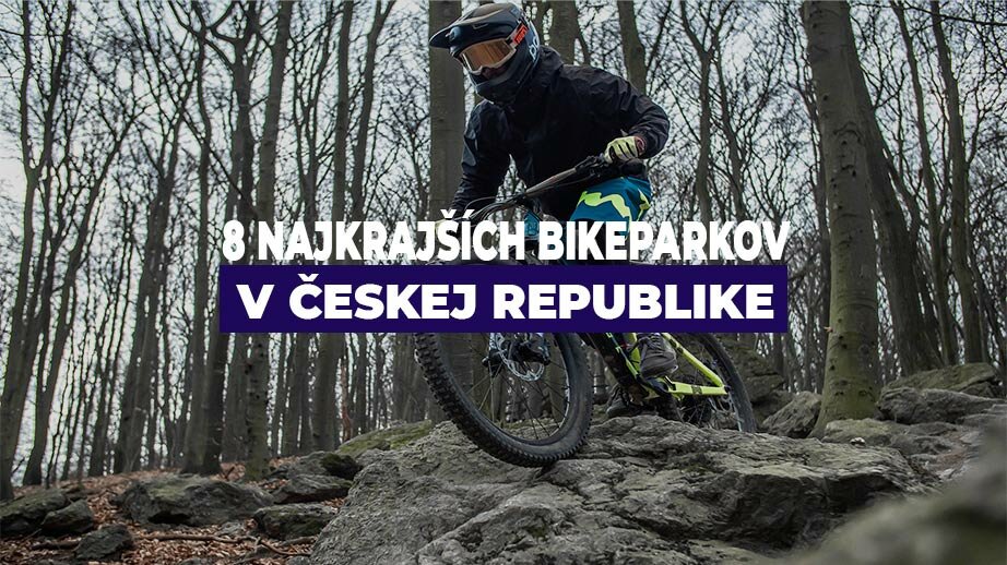 8 najkrajších bikeparkov v Česku 8 najkrajších bikeparkov v Česku