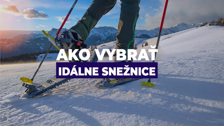 Ako vybrať ideálne snežnice