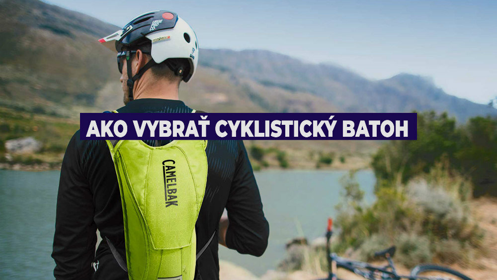 Ako vybrať cyklistický batoh