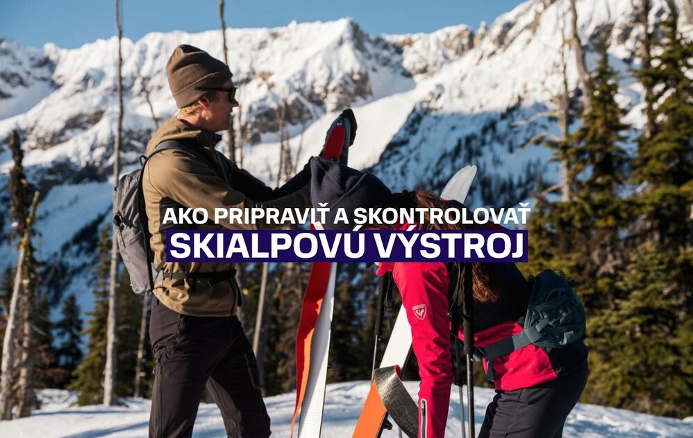 Ako pripraviť a skontrolovať skialpovú výbavu Ako pripraviť a skontrolovať skialpovú výbavu