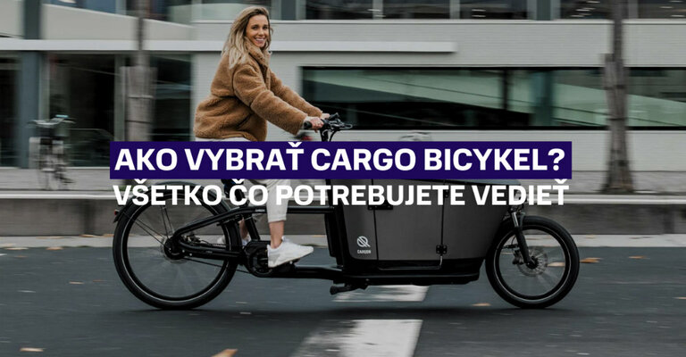 Ako vybrať cargo bicykel? Všetko čo potrebujete vedieť
